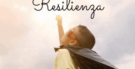 come sviluppare la resilienza
